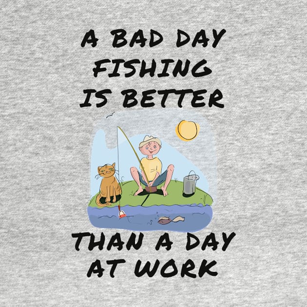 A bad day fishing is better than a day at work by IOANNISSKEVAS